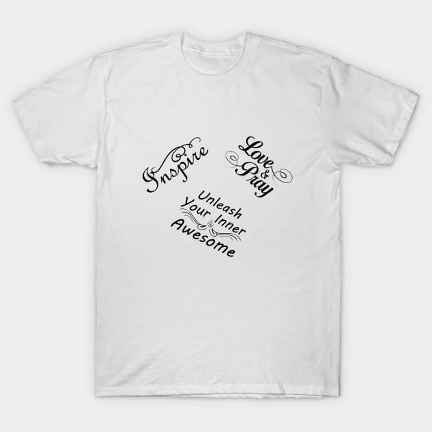 Inspire, Love & Pray, Unleash Your Inner Awesome, Inspiring, Motivating, and Uplifting Quotes Pack T-Shirt by IlanaArt